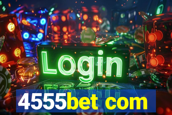 4555bet com